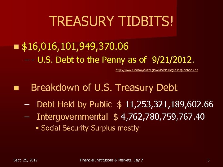 TREASURY TIDBITS! n $16, 016, 101, 949, 370. 06 – - U. S. Debt