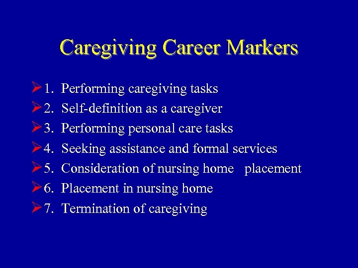 Caregiving Career Markers Ø 1. Ø 2. Ø 3. Ø 4. Ø 5. Ø