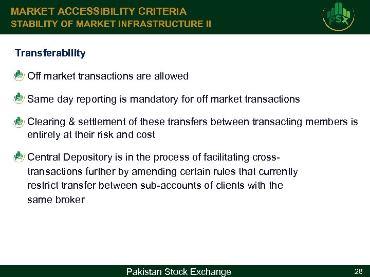 MARKET ACCESSIBILITY CRITERIA STABILITY OF MARKET INFRASTRUCTURE II Transferability Off market transactions are allowed