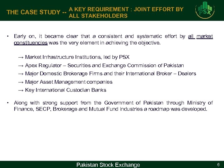 THE CASE STUDY -- A KEY REQUIREMENT : JOINT EFFORT BY ALL STAKEHOLDERS •