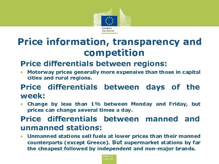 Price information, transparency and competition Price differentials between regions: • Motorway prices generally more