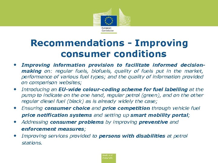 Recommendations - Improving consumer conditions • Improving information provision to facilitate informed decision- •
