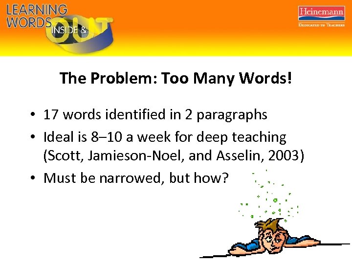 The Problem: Too Many Words! • 17 words identified in 2 paragraphs • Ideal