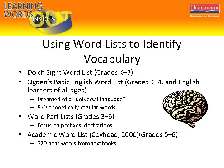 Using Word Lists to Identify Vocabulary • Dolch Sight Word List (Grades K– 3)
