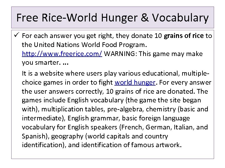 Free Rice-World Hunger & Vocabulary ü For each answer you get right, they donate