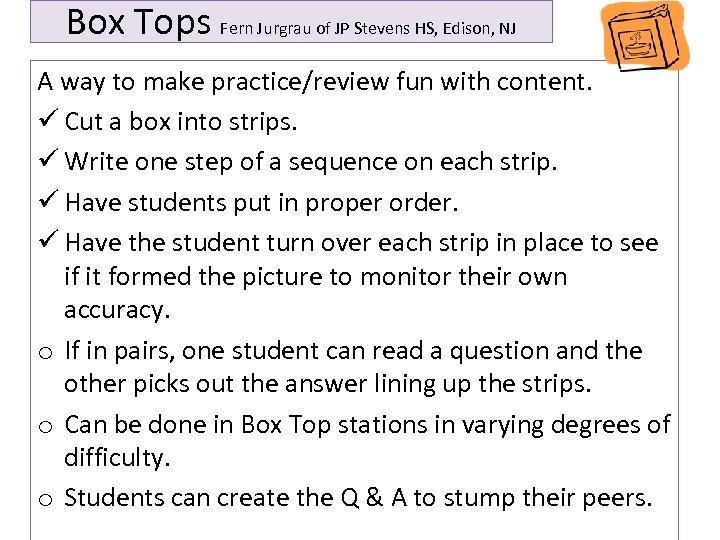 Box Tops Fern Jurgrau of JP Stevens HS, Edison, NJ A way to make