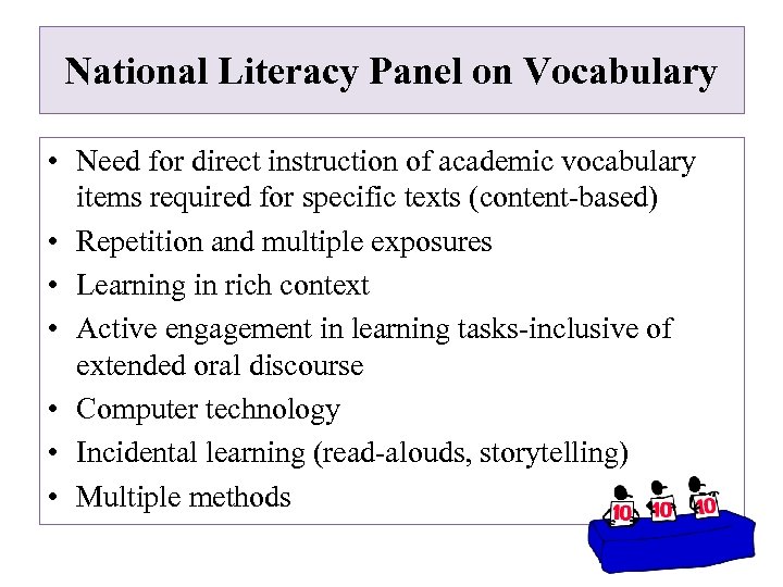 National Literacy Panel on Vocabulary • Need for direct instruction of academic vocabulary items