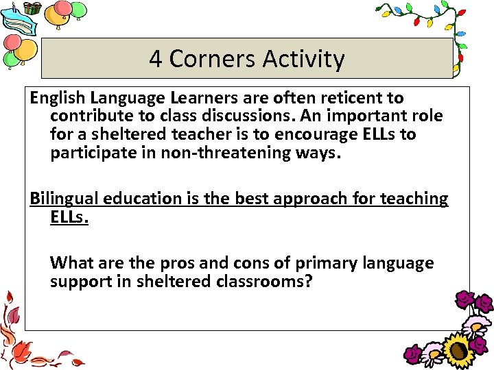 4 Corners Activity English Language Learners are often reticent to contribute to class discussions.