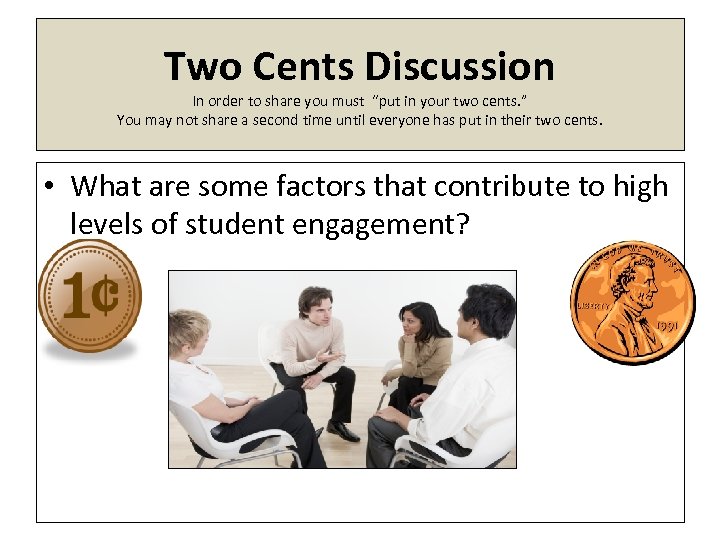 Two Cents Discussion In order to share you must “put in your two cents.