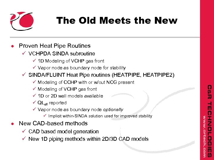 The Old Meets the New l Proven Heat Pipe Routines ü VCHPDA SINDA subroutine