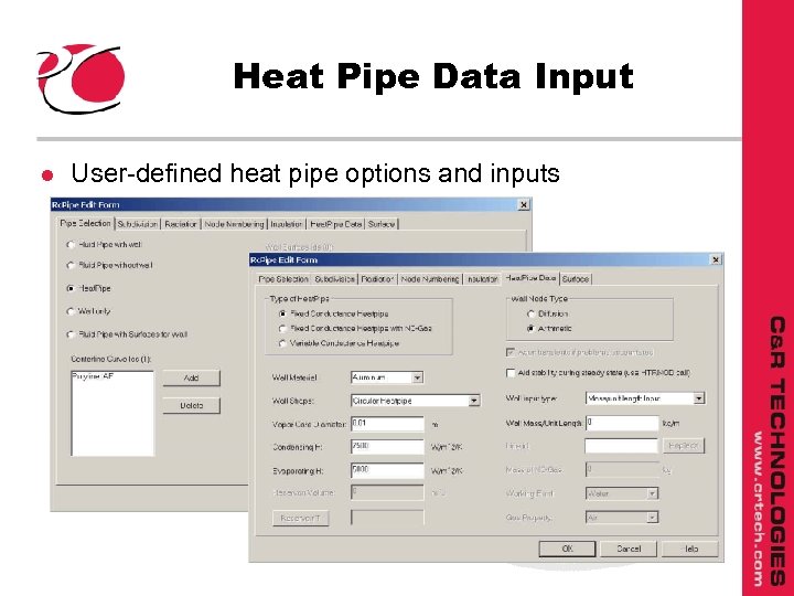 Heat Pipe Data Input l User-defined heat pipe options and inputs 