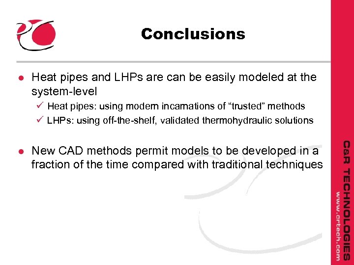 Conclusions l Heat pipes and LHPs are can be easily modeled at the system-level