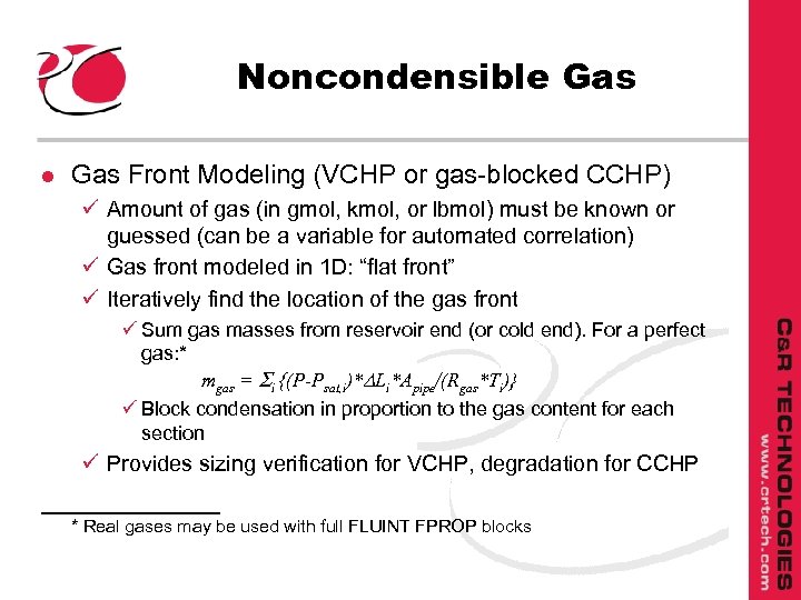 Noncondensible Gas l Gas Front Modeling (VCHP or gas-blocked CCHP) ü Amount of gas