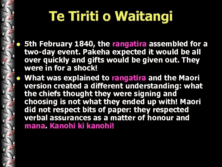 Te Tiriti o Waitangi 5 th February 1840, the rangatira assembled for a two-day