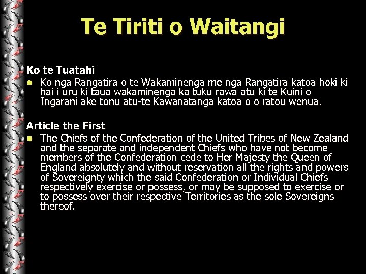 Te Tiriti o Waitangi Ko te Tuatahi l Ko nga Rangatira o te Wakaminenga
