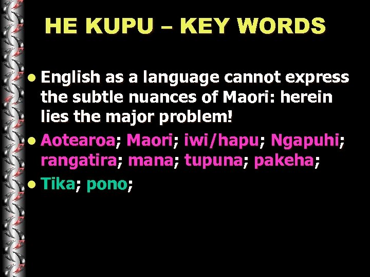 HE KUPU – KEY WORDS l English as a language cannot express the subtle