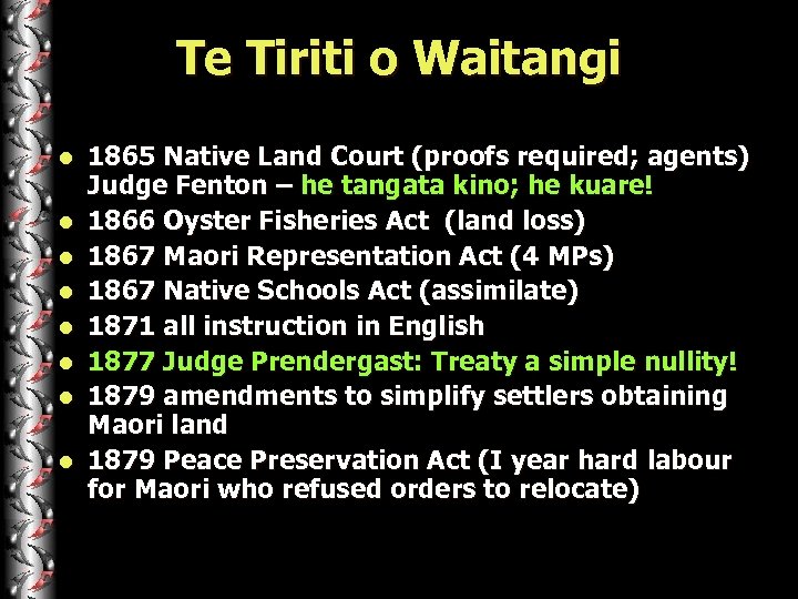 Te Tiriti o Waitangi l l l l 1865 Native Land Court (proofs required;