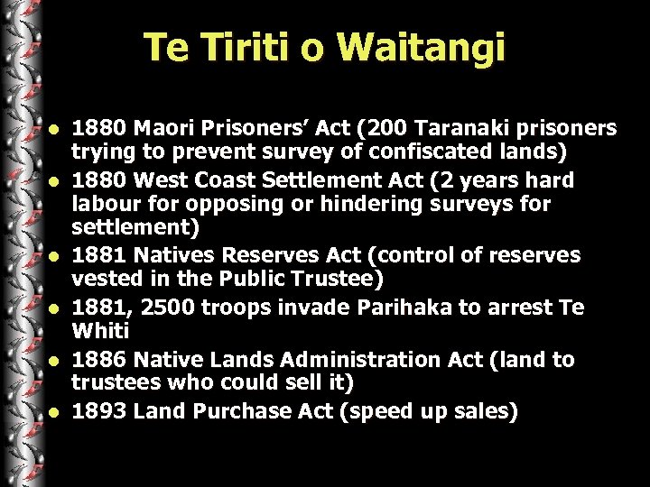 Te Tiriti o Waitangi l l l 1880 Maori Prisoners’ Act (200 Taranaki prisoners
