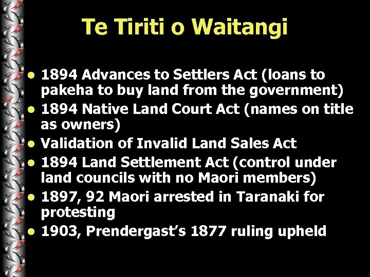 Te Tiriti o Waitangi l l l 1894 Advances to Settlers Act (loans to