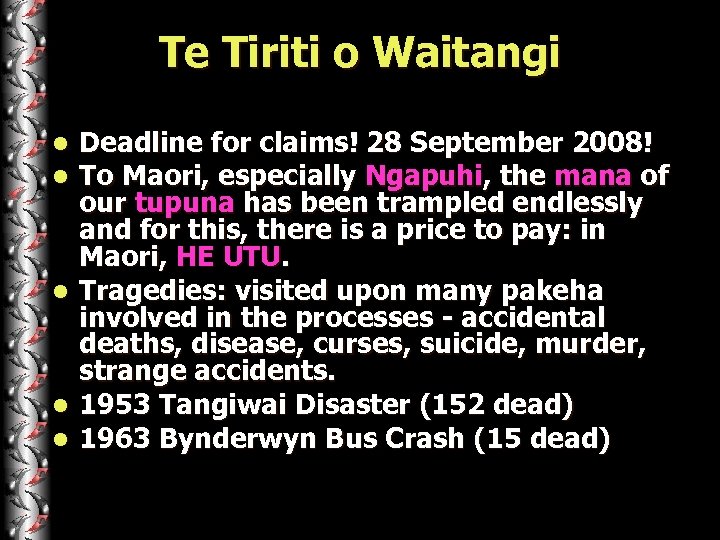 Te Tiriti o Waitangi l l l Deadline for claims! 28 September 2008! To