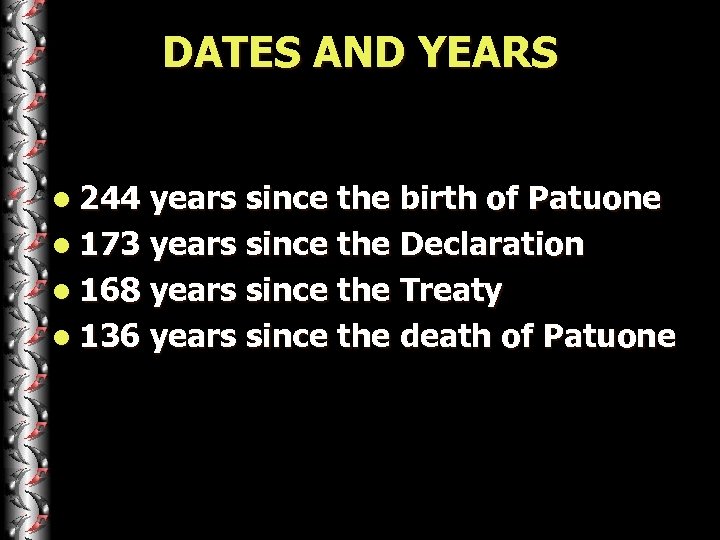 DATES AND YEARS l 244 years since the birth of Patuone l 173 years