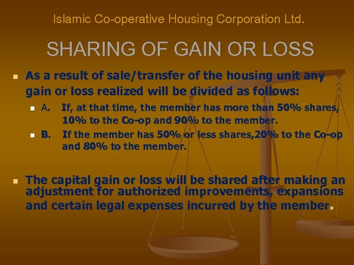 Islamic Co-operative Housing Corporation Ltd. SHARING OF GAIN OR LOSS n As a result