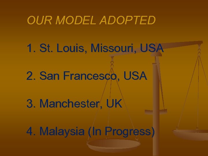 OUR MODEL ADOPTED 1. St. Louis, Missouri, USA 2. San Francesco, USA 3. Manchester,