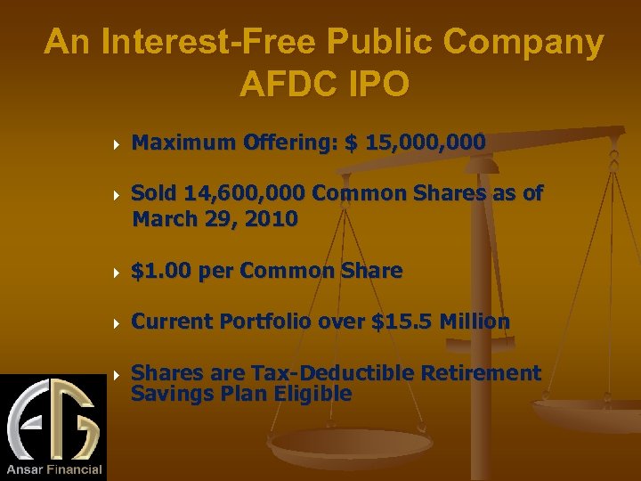 An Interest-Free Public Company AFDC IPO Maximum Offering: $ 15, 000 Sold 14, 600,