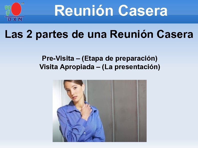 Reunión Casera Las 2 partes de una Reunión Casera Pre-Visita – (Etapa de preparación)