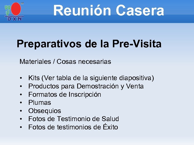 Reunión Casera Preparativos de la Pre-Visita Materiales / Cosas necesarias • • Kits (Ver