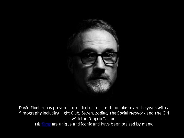 David Fincher has proven himself to be a master filmmaker over the years with