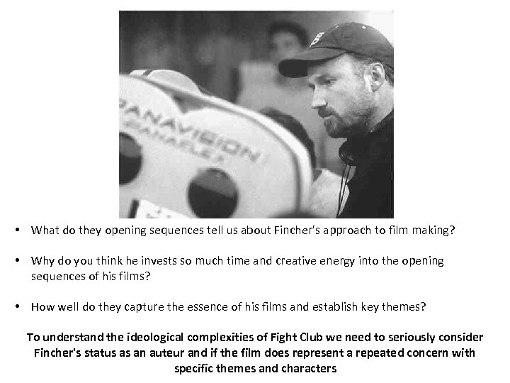  • What do they opening sequences tell us about Fincher's approach to film