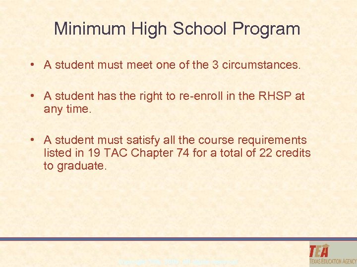 Minimum High School Program • A student must meet one of the 3 circumstances.