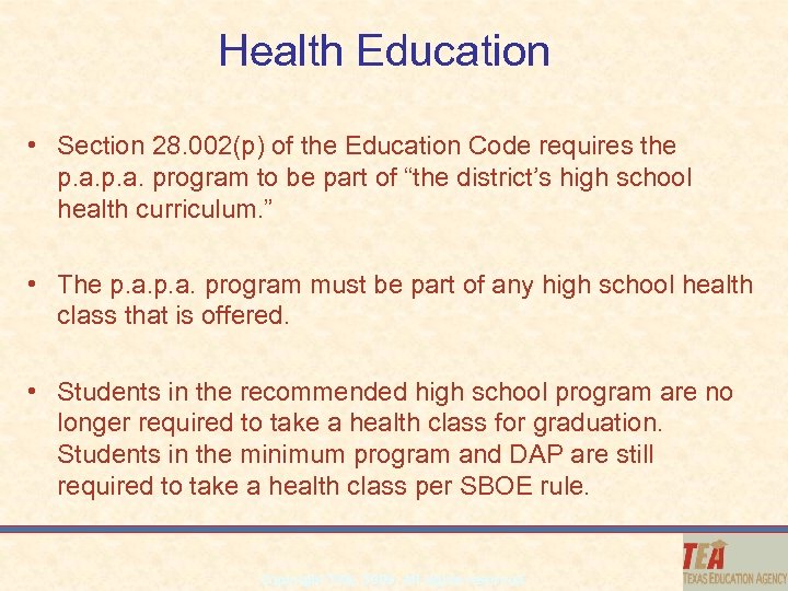 Health Education • Section 28. 002(p) of the Education Code requires the p. a.
