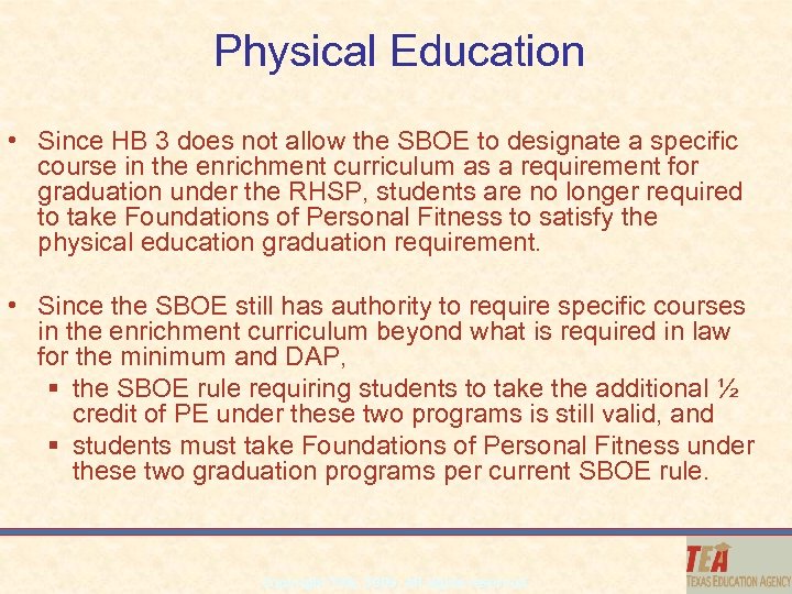 Physical Education • Since HB 3 does not allow the SBOE to designate a