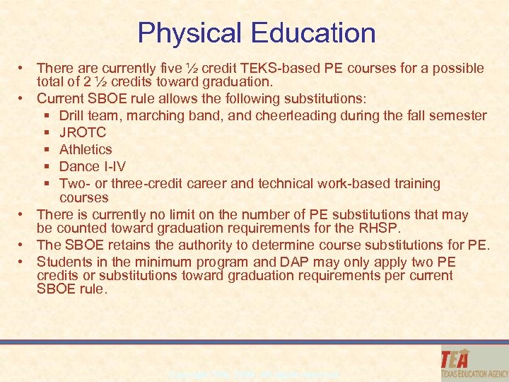 Physical Education • There are currently five ½ credit TEKS-based PE courses for a