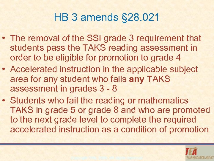 HB 3 amends § 28. 021 • The removal of the SSI grade 3