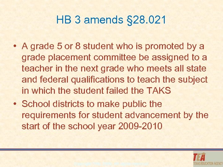 HB 3 amends § 28. 021 • A grade 5 or 8 student who