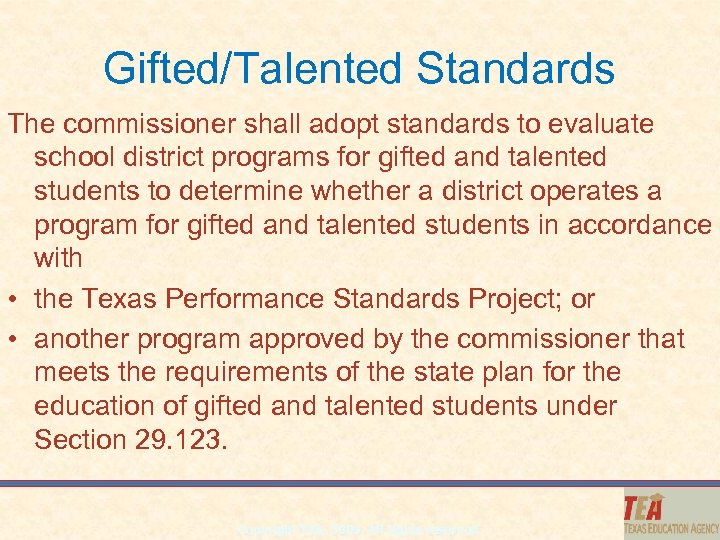 Gifted/Talented Standards The commissioner shall adopt standards to evaluate school district programs for gifted