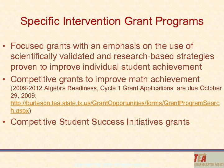 Specific Intervention Grant Programs • Focused grants with an emphasis on the use of