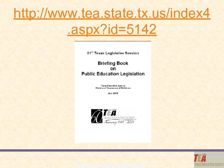 http: //www. tea. state. tx. us/index 4. aspx? id=5142 Copyright TEA, 2009. All rights