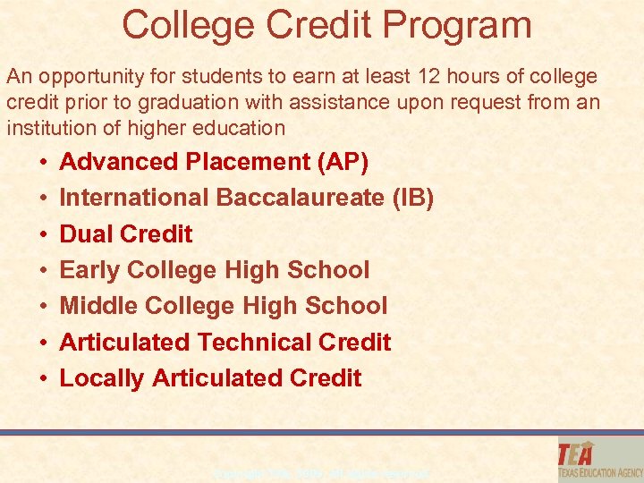 College Credit Program An opportunity for students to earn at least 12 hours of