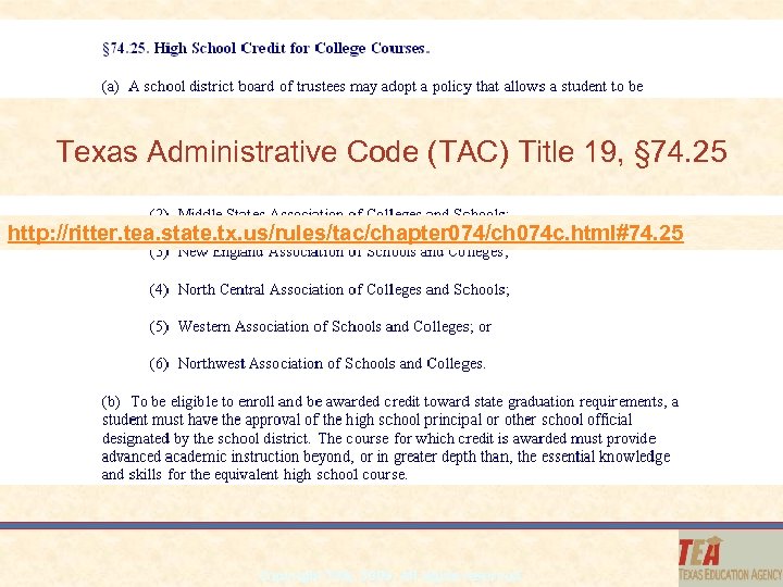 Texas Administrative Code (TAC) Title 19, § 74. 25 http: //ritter. tea. state. tx.