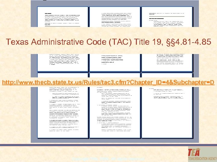 Texas Administrative Code (TAC) Title 19, §§ 4. 81 -4. 85 http: //www. thecb.
