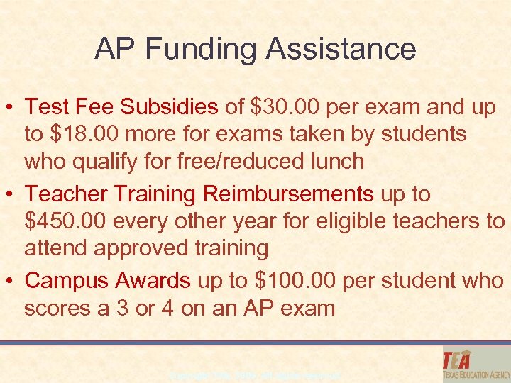 AP Funding Assistance • Test Fee Subsidies of $30. 00 per exam and up