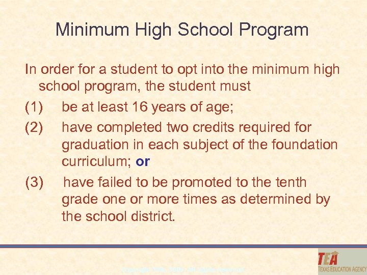 Minimum High School Program In order for a student to opt into the minimum