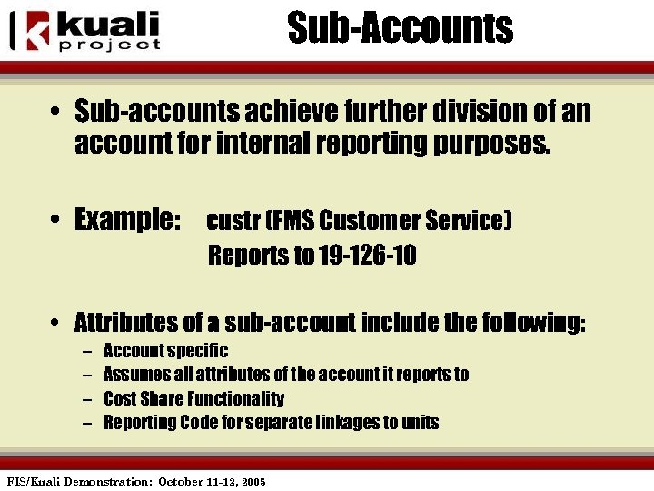 Sub-Accounts • Sub-accounts achieve further division of an account for internal reporting purposes. •