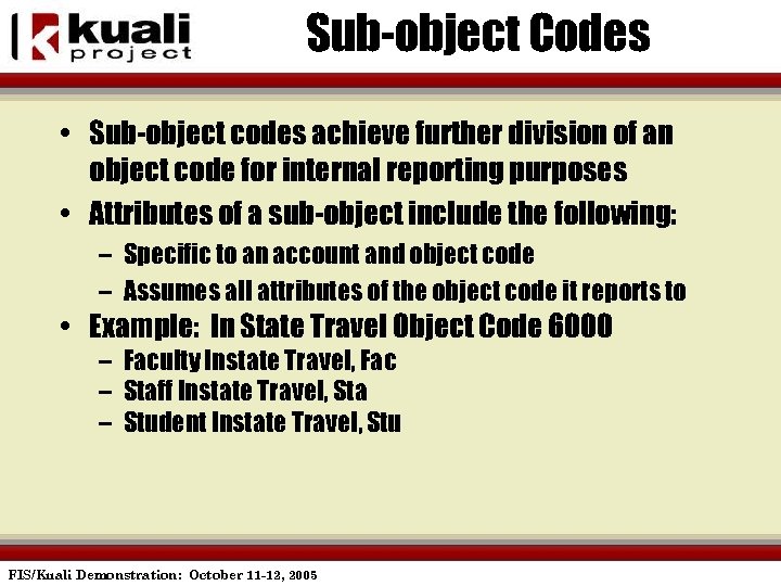 Sub-object Codes • Sub-object codes achieve further division of an object code for internal