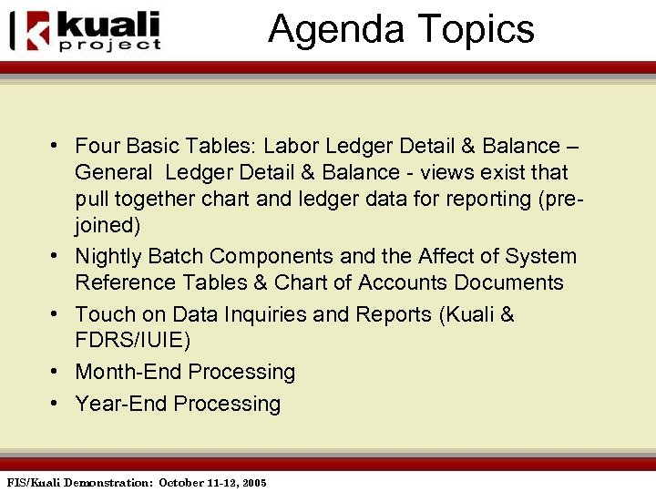 Agenda Topics • Four Basic Tables: Labor Ledger Detail & Balance – General Ledger