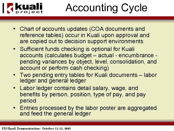Accounting Cycle • Chart of accounts updates (COA documents and reference tables) occur in